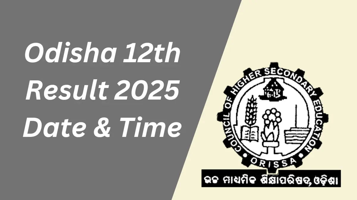 CHSE Odisha 12th Result 2025 Date